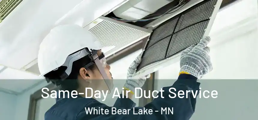  Same-Day Air Duct Service White Bear Lake - MN